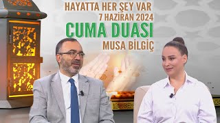 Cuma Duası Hayatta Her Şey Var 7 Haziran 2024 [upl. by Dyanna736]