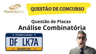 Questão Análise combinatória Placas Consulplan [upl. by Yrennalf]