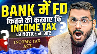 Max Bank FD Limit  For No Income Tax Notice [upl. by Ardie]