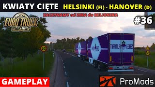 Euro Truck Simulator 2 zaczynamy odc 36 Kwiaty cięte Trasy w ETS2 gameplay promods [upl. by Airetnahs]