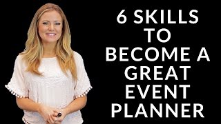 6 Skills to Become a Great Event Planner [upl. by Hax]