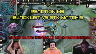 REACTION STREAMER BLACKLIST VS BTK MATCH 5  M3 PLAYOFF [upl. by Kevin]