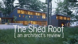 The Shed Roof  An Architects Review of a Modern Classic [upl. by Arrad]