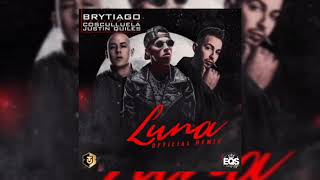 Brytiago Luna Remix Cosculluela amp Justin Quiies  🤗😎😏🤔 [upl. by Nosnej]