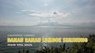 MENYUSURI SURGA TERSEMBUNYI PESISIR DANAU RANAU LUMBOK SEMINUNG DI PEKON SUKA MULYA [upl. by Kinch]