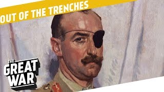 Adrian Carton de Wiart  WW1 Paratroopers I OUT OF THE TRENCHES [upl. by Peck]