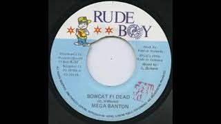 Mega Banton  Bowcat Fi Dead Cholera Riddim 1996 [upl. by Brunhild]