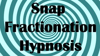 Snap Fractionation Hypnosis [upl. by Roz]