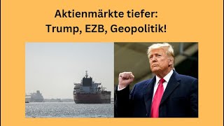 Aktienmärkte tiefer Trump EZB Geopolitik Videoausblick [upl. by Fredrick]