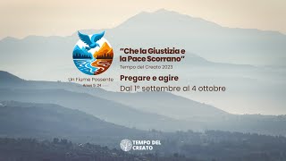 Preparatevi al Tempo del Creato 2023 Che la giustizia e la pace scorrano [upl. by Yanehs]