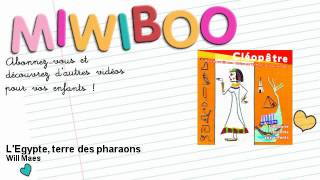 Cléopâtre  LEgypte terre des pharaons  Miwiboo [upl. by Enilram3]