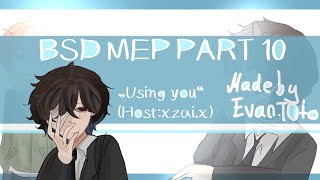 Bsd mep part 10 „Using you“soukokuxzaixBSDmeptweening [upl. by Annoyk]