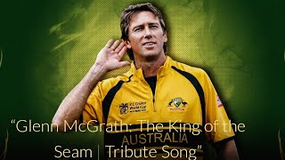 quotGlenn McGrath The King of the Seam  Tribute Songquot [upl. by Gorrono589]