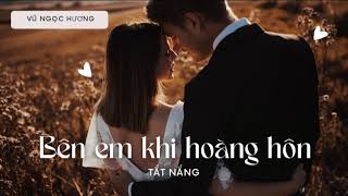 Bên em khi hoàng hôn tắt nắng Chương 2446  46  Vũ Ngọc Hương [upl. by Munmro]