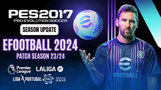 PES 2017  Best Patch For PES 2017 To EFootball 2024 All Competitions  Download amp Install [upl. by Cockburn]