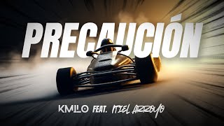 PRECAUCIÓN  KMILO Ft ITIEL ARROYO [upl. by Ennaul]