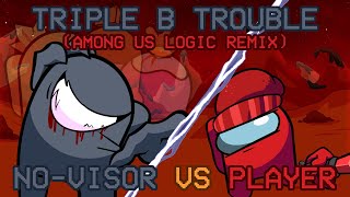 FLP Triple Logic V2  Triple B Trouble Among us Logic REMIX  Friday Night Funkin [upl. by Tioneb]