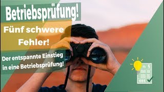 5 klassische Fehler bei der Betriebsprüfung [upl. by Rind]