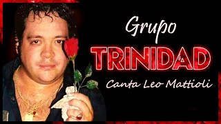 Grupo Trinidad Canta Leo Mattioli Los Mejores Temas  Cumbia Santafesina de la mejor [upl. by Pieter]