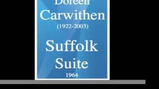 Doreen Carwithen 19222003  Suffolk Suite 1964 [upl. by Roskes901]