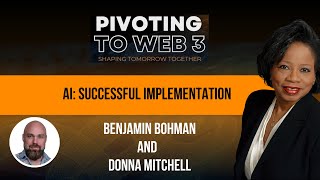 AI Successful Implementation with Benjamin Bohman and Donna Mitchell podcast [upl. by Airegin833]