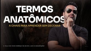 TERMOS ANATÔMICOS  A CHAVE PARA APRENDER SEM DECORAR  aovivo [upl. by Notfol]