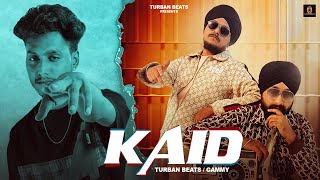 KAID  GAMMY  TURBAN BEATS  NEW PUNJABI SONG [upl. by Charie]