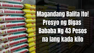 Good News Presyo Ng Bigas Bababa Ng 43 Pesos Na Lang Per Kilo [upl. by Stalker116]