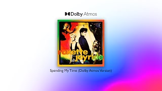 Roxette  Spending My Time Dolby Atmos Version [upl. by Adnerad]