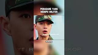 PEDAGANG MENIPU MILITER cuplikanfilm [upl. by Plank183]