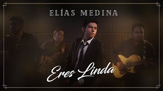 Eres linda  Elías Medina Vídeo Oficial [upl. by Breskin]