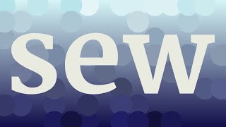 SEW pronunciation • How to pronounce SEW [upl. by Omixam]