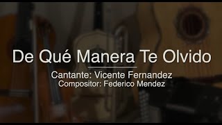 De Que Manera Te Olvido  Puro Mariachi Karaoke  Vicente Fernandez [upl. by Sanburn]