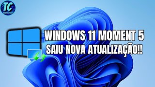 WINDOWS 11 MOMENT 5 UPDATE VEJA as NOVIDADES dessa INCRÍVEL ATUALIZAÇÃO [upl. by Melisande562]