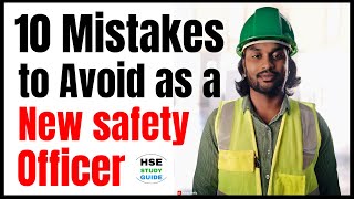 10 Mistakes to Avoid as a New Safety Officer hsestudyguide [upl. by Neala]