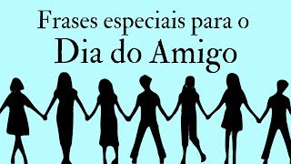 Frases especiais para o Dia do Amigo [upl. by Haig]