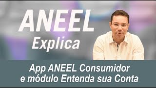 App ANEEL Consumidor e módulo Entenda sua Conta [upl. by Livvi194]