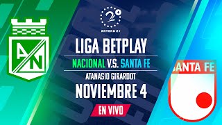 NACIONAL VS SANTA FE  EN VIVO  LIGA BETPLAY [upl. by Flower742]