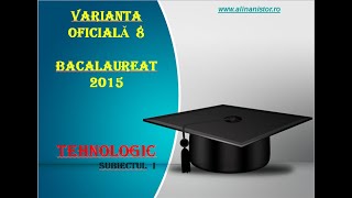 Varianta 8 Bacalaureat 2015 Tehnologic Subiectul 1 [upl. by Repooc]