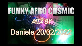 DJ Daniele AFRO FUNKY COSMIC 20022022 [upl. by Yesrod]