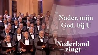 Nederland Zingt Nader mijn God bij U [upl. by Neeloc]