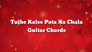 Tujhe Kaise Pata Na Chala Guitar Chords and Lyrics Meet Bros Ft Asees Kaur  Rits Badiani  Manjul [upl. by Latsyrk624]