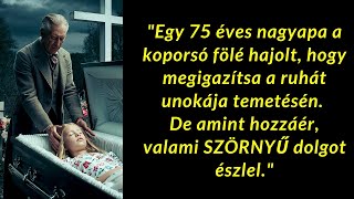 quotEgy 75 éves nagyapa a koporsó fölé hajolt hogy megigazítsa a ruhát unokája temetésén De amint [upl. by Guido746]