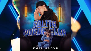 Emir  Nadyr Solita puede ella letralyrics [upl. by Nosecyrb783]