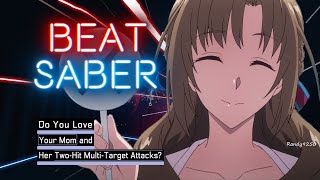 Do You Love Your Mom And Her TwoHit Multi Target Attacks Opening 1  Beat Saber ExpertFC [upl. by Eirojam]