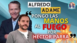 ALFREDO ADAME HABLA POR PRIMERA VEZ DEL CASO PARRA  HOFFMAN Y NO SE CALLA NADA IRA AL RECLUSORl0 [upl. by Yuria65]