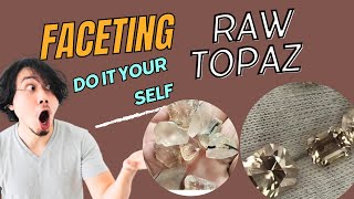 ⁉️ How to Cut Raw Topaz Stone Before and After Faceting Rough Topaz [upl. by Eniloj125]