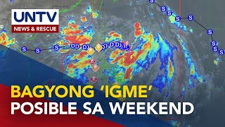 Bagyong ‘Igme’ posibleng mabuo sa weekend ayon sa PAGASA [upl. by Vaughan]