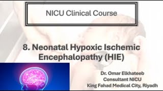 8 Neonatal Hypoxic Ischemic Encephalopathy HIE  Dr Omar AlKhateeb [upl. by Ruperto]