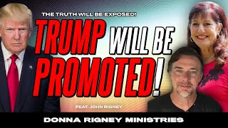 TRUMP will be PROMOTED The Truth Will Be Exposed  Donna Rigney [upl. by Kyre]